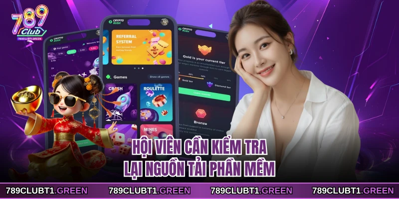 Hội viên cần kiểm tra lại nguồn tải phần mềm