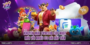 Khuyến Mãi 789CLUB Cập Nhật Mới Với Nhiều Ưu Đãi Hấp Dẫn