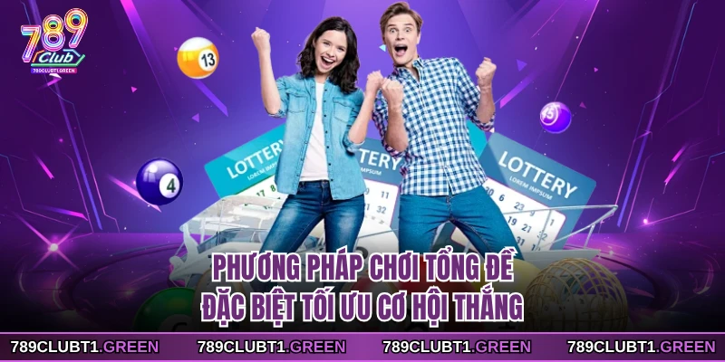 Phương pháp chơi tổng đề đặc biệt tối ưu cơ hội thắng