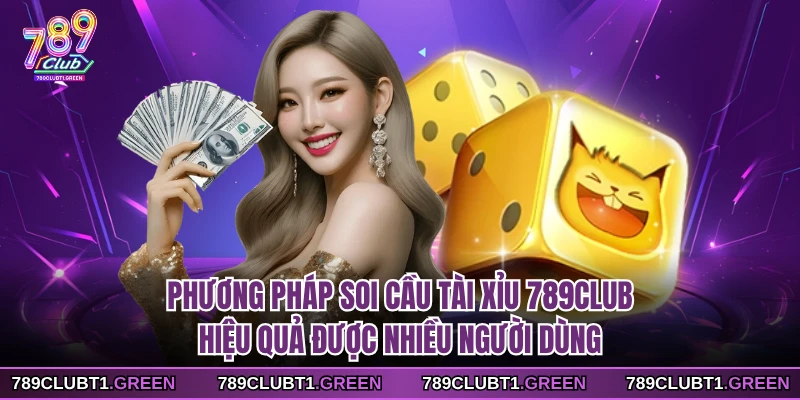 Phương pháp soi cầu tài xỉu 789CLUB hiệu quả được nhiều người dùng